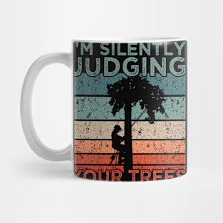 Arborist Judging Your Trees Mug